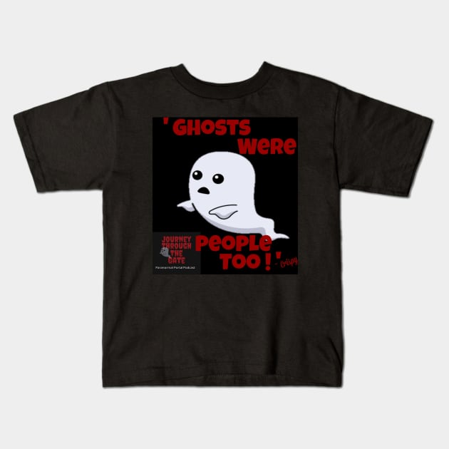 Ghosts were people too! Kids T-Shirt by Sysco